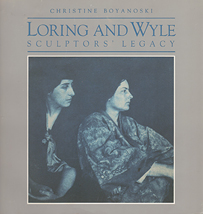 Loring and Wyle: Sculptors' Legacy Christine Boyanoski