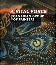 A Vital Force: The Canadian Group of Painters