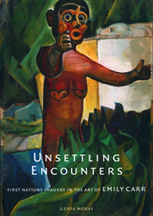 Unsettling Encounters:  First Nations Imagery in the Art of Emily Carr