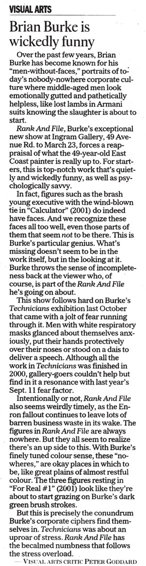 Brian Burke, The Toronto Star,  Reviewed by Peter Goddard, Visual Arts Critic