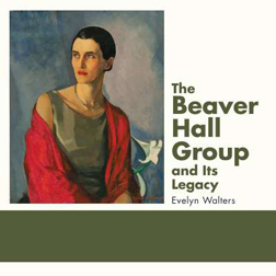 Beaver Hall Group and Its Legacy - Evelyn Walters