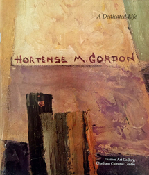 A Dedicated Life:  Hortense M. Gordon - Thames Art Gallery