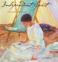 Independent Spirit:Early Canadian Women Artists - Prakash